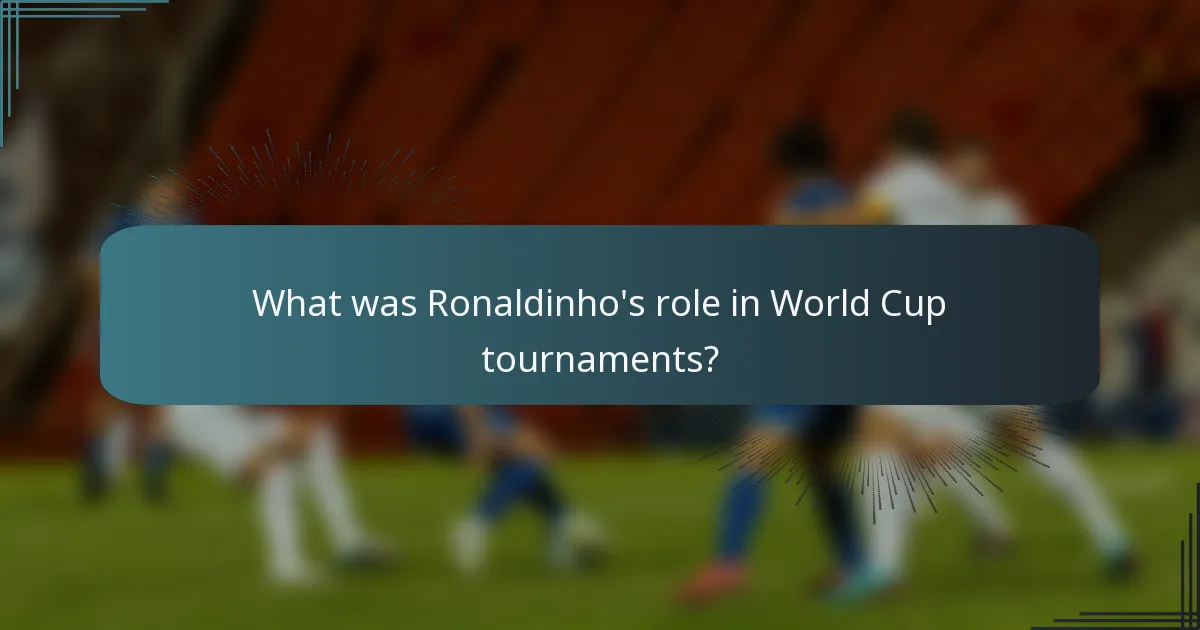 What was Ronaldinho's role in World Cup tournaments?