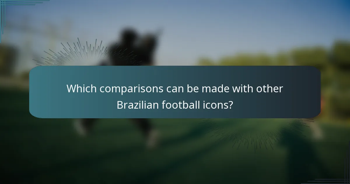 Which comparisons can be made with other Brazilian football icons?